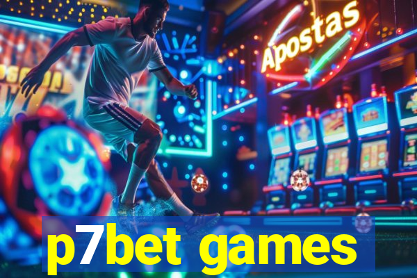 p7bet games